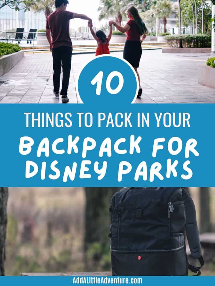 10 Things to Pack in Your Backpack for Disney Parks