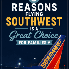 3 Reasons Flying Southwest is a Great Choice for Families