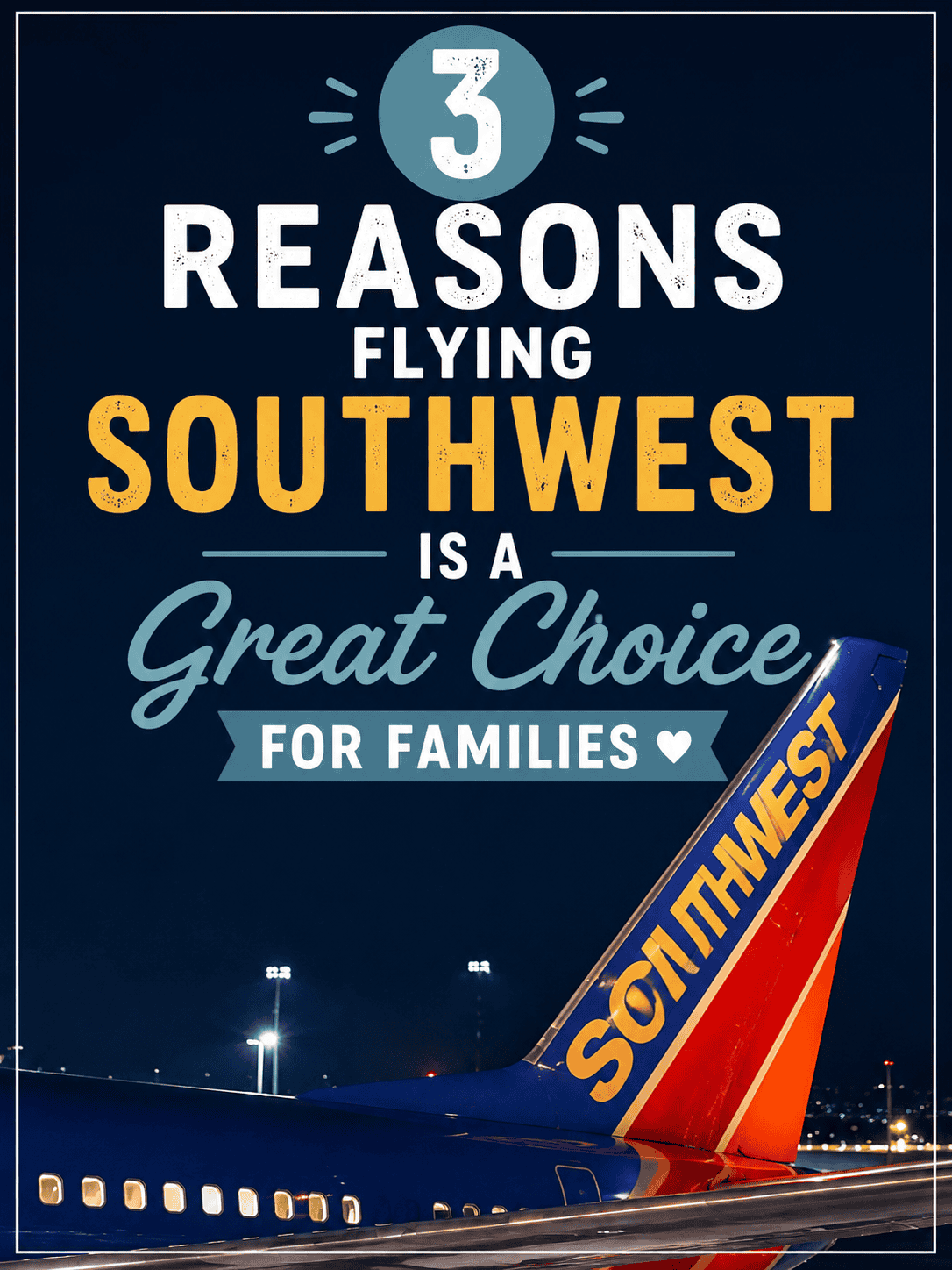 3 Reasons Flying Southwest is a Great Choice for Families