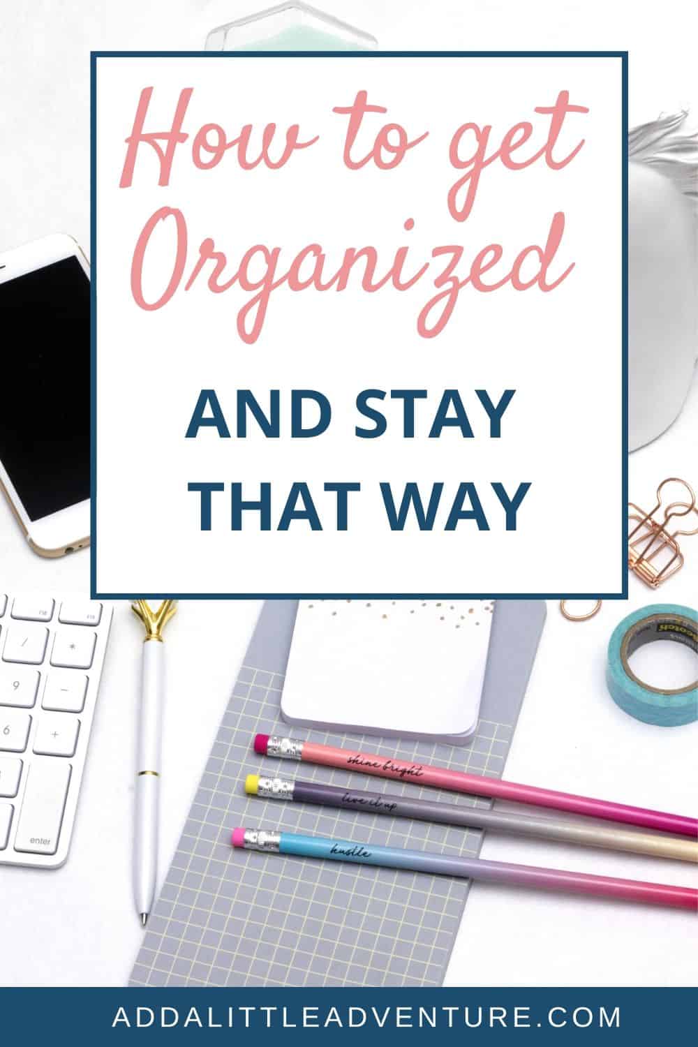 How to Get Organized