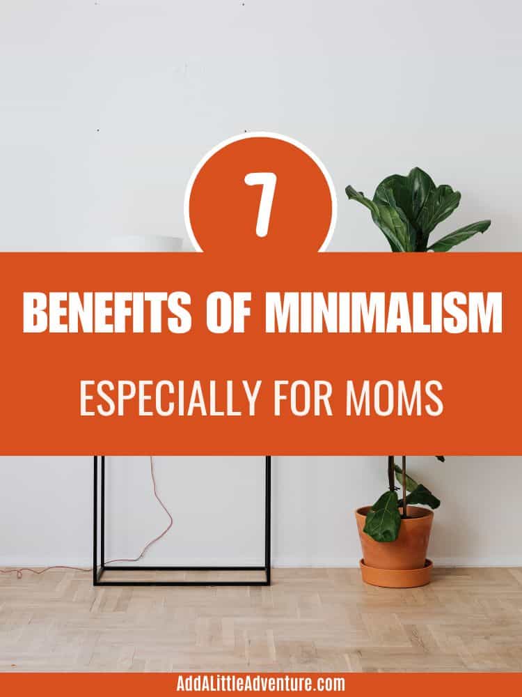 7 Benefits of Minimalism Especially for Moms