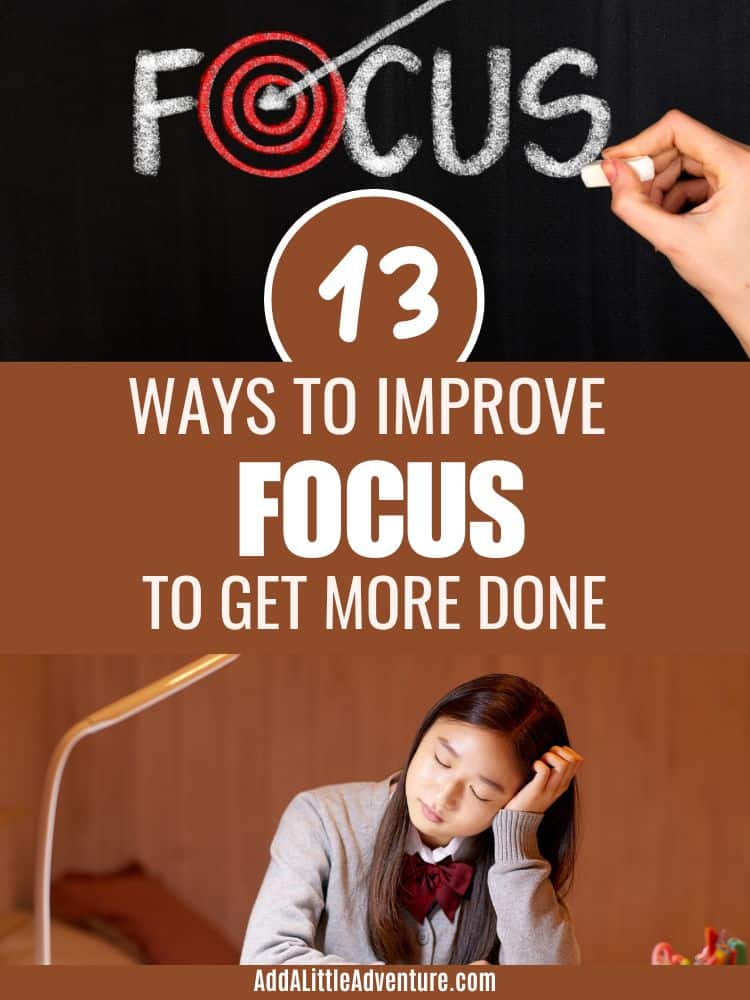 13 Ways to Improve Focus to Get More Done