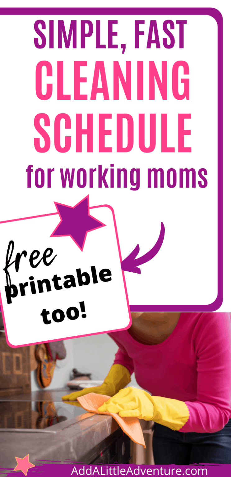 Simple, Fast Cleaning Schedule for Working Moms - With Free Printable