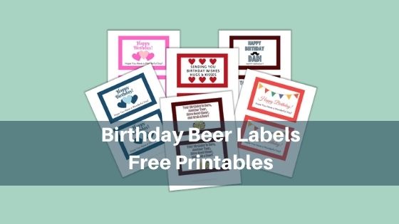 Birthday Beer Labels - Free Printables