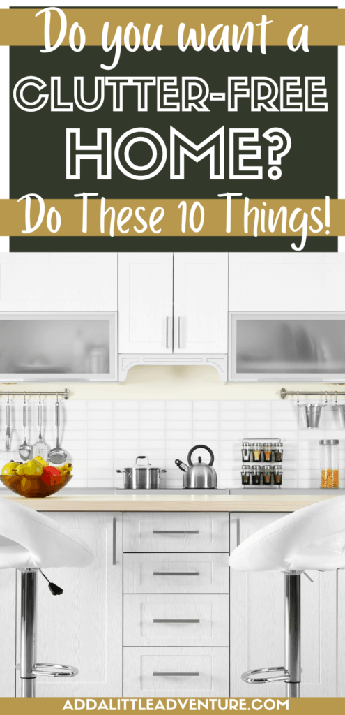 Do you want a clutter-free home? Do these 10 things