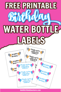 Birthday Water Bottle Labels - Free Printables - Add A Little Adventure