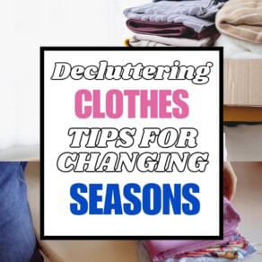 Decluttering Clothes - Tips for Changing Seasons