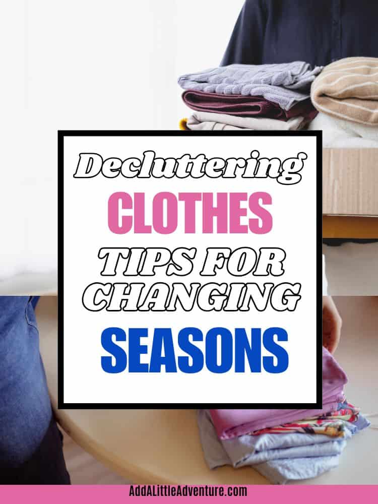 Decluttering Clothes - Tips for Changing Seasons