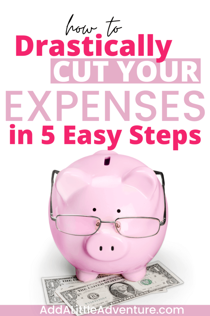 How to Drastically Cut Your Expenses in 5 Easy Steps