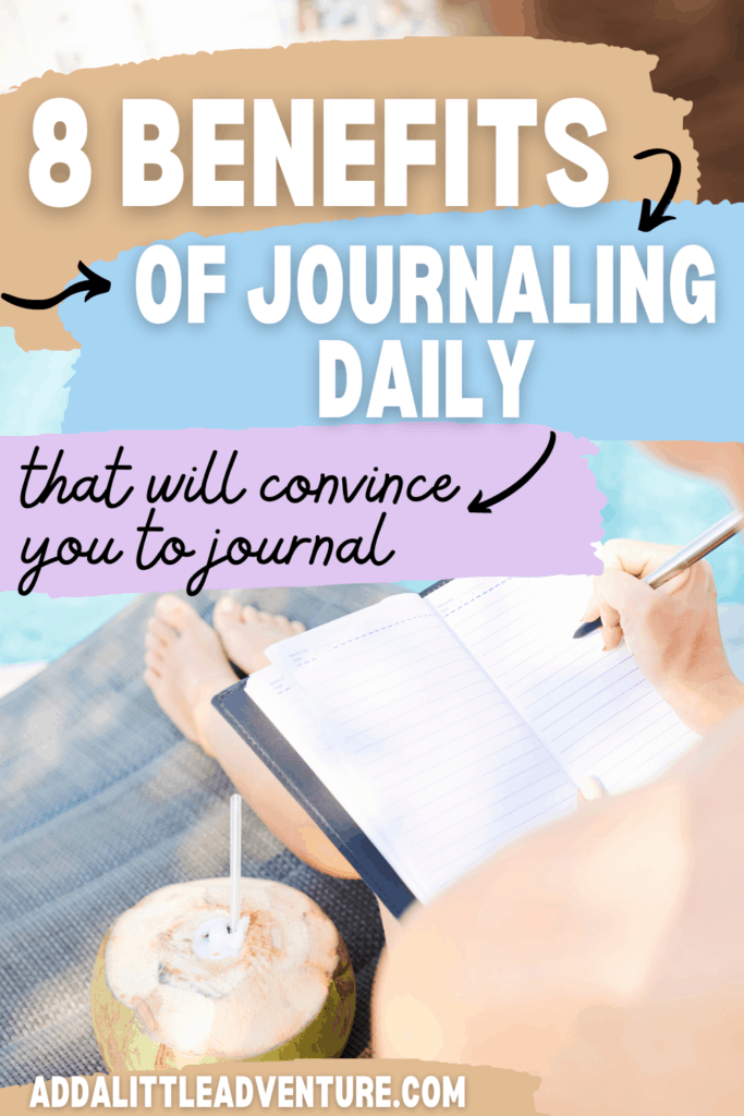  8 benefits of journaling daily that will convince you to journal
