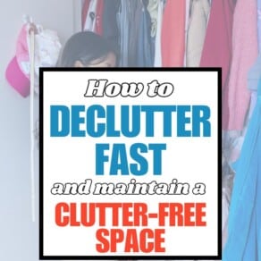 How to Declutter Fast and Maintain a Clutter-Free Space