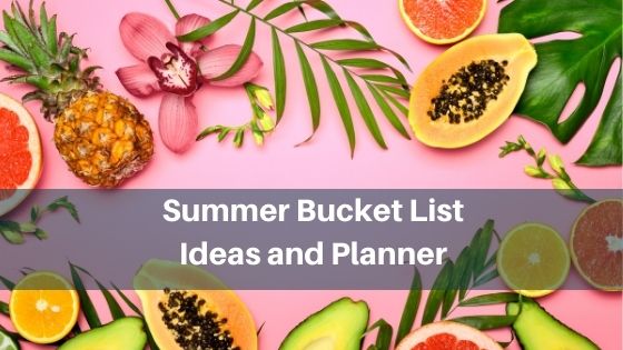 Summer Bucket List Ideas and Planner