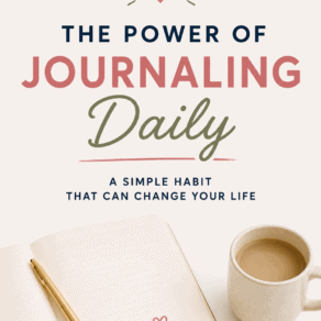 The Power of Journaling Daily