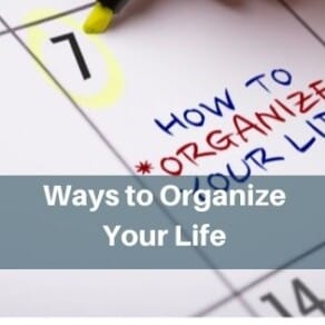Ways to Organize Your Life