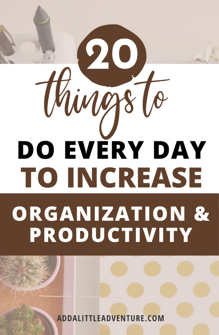 How to Be More Organized and Productive - 20 Things to Do Every Day