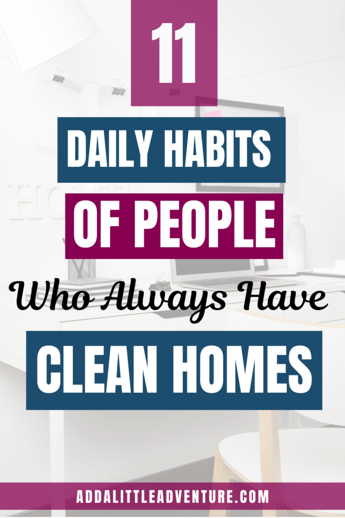 11 Habits of People Who Always Have Clean Homes