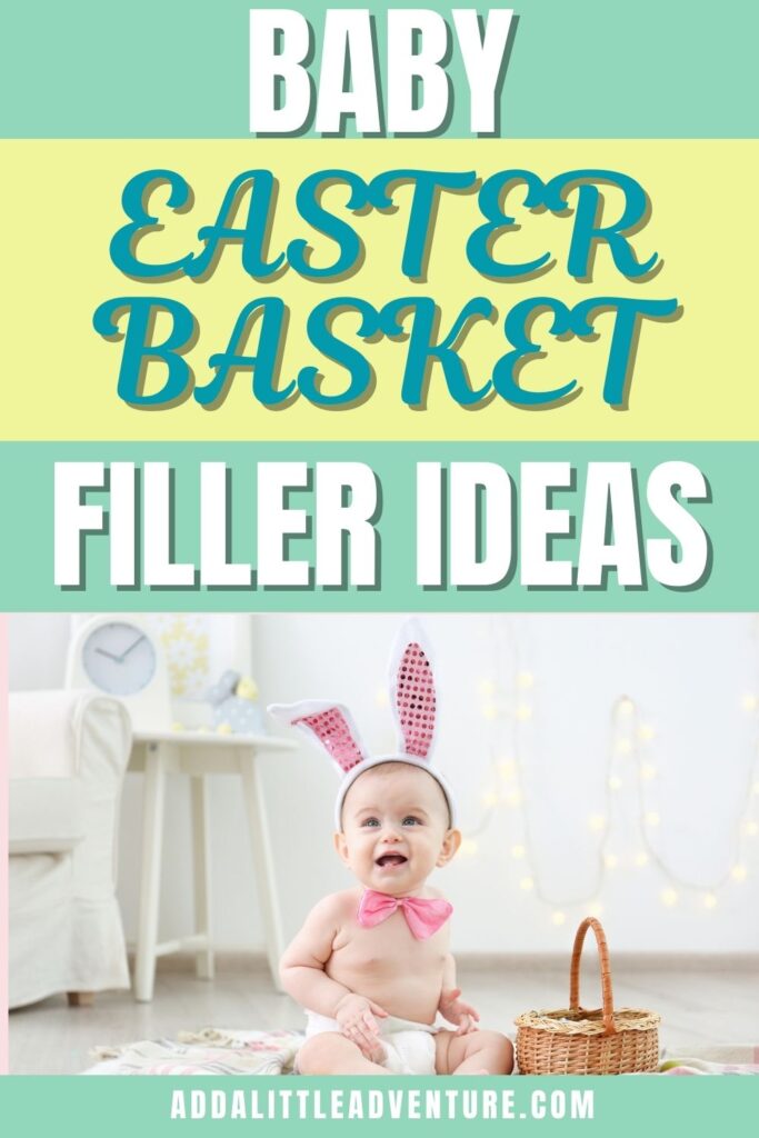 Baby Easter Basket Filler Ideas
