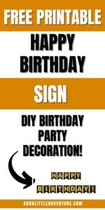Happy Birthday Sign Printable - Add A Little Adventure