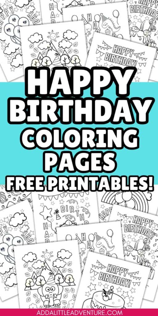 Happy Birthday Coloring Pages - Free Printables!