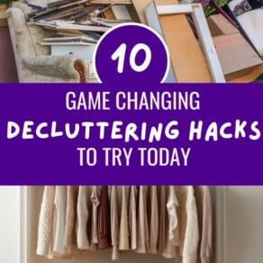 10 Game Changing Decluttering Hacks to Try Today