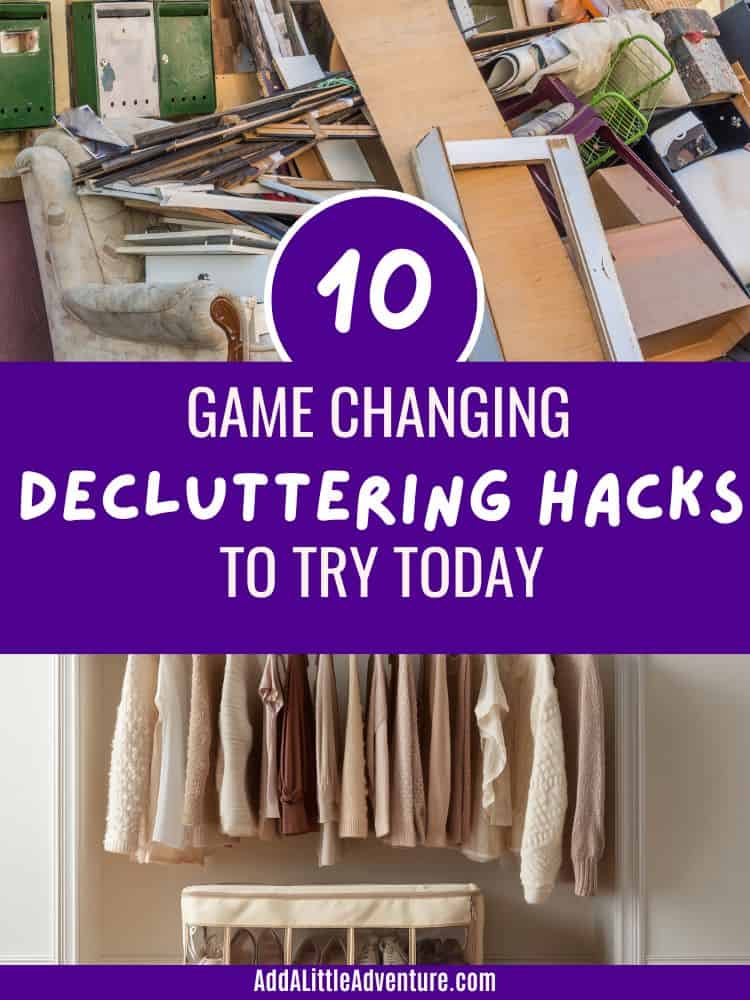 10 Game Changing Decluttering Hacks to Try Today