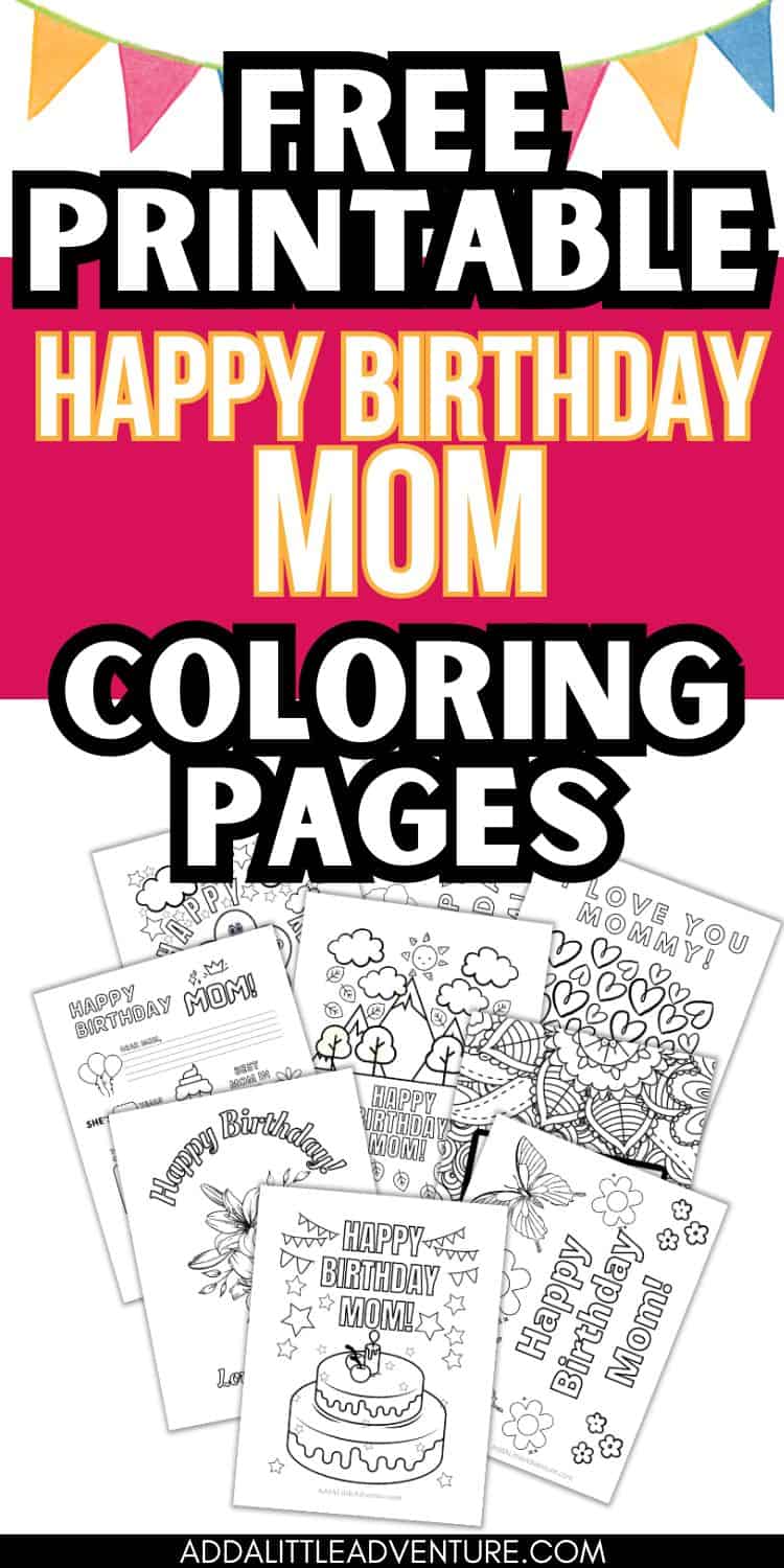 Free Printable Happy Birthday Mom Coloring Pages - Add A Little Adventure