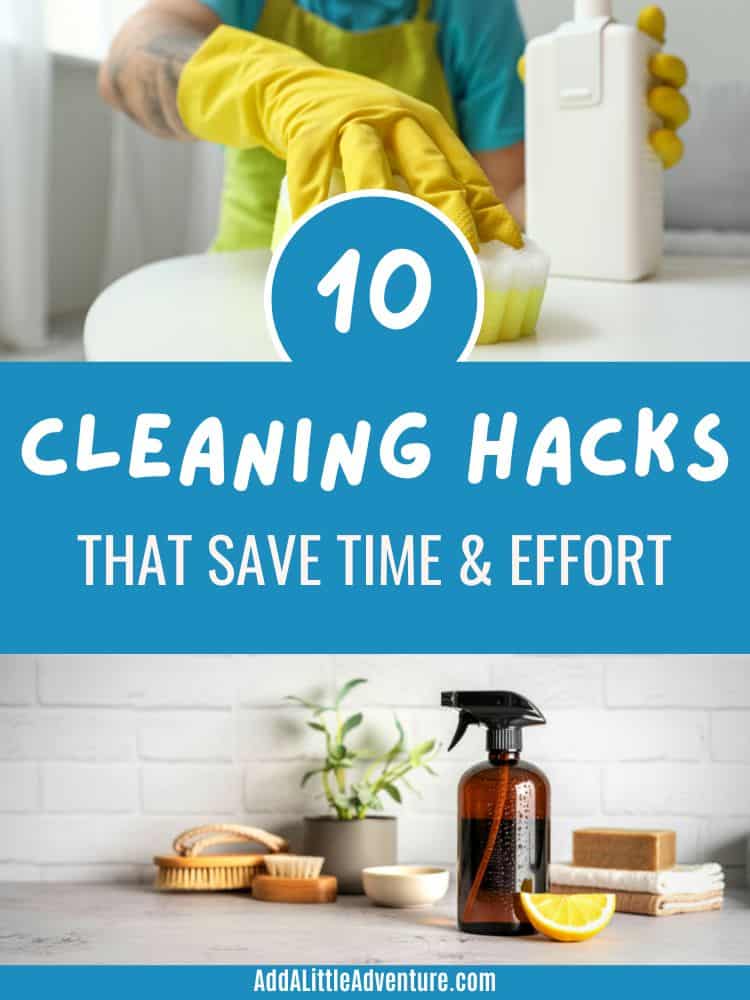 10 Cleaning Hacks That Save Time & Effort