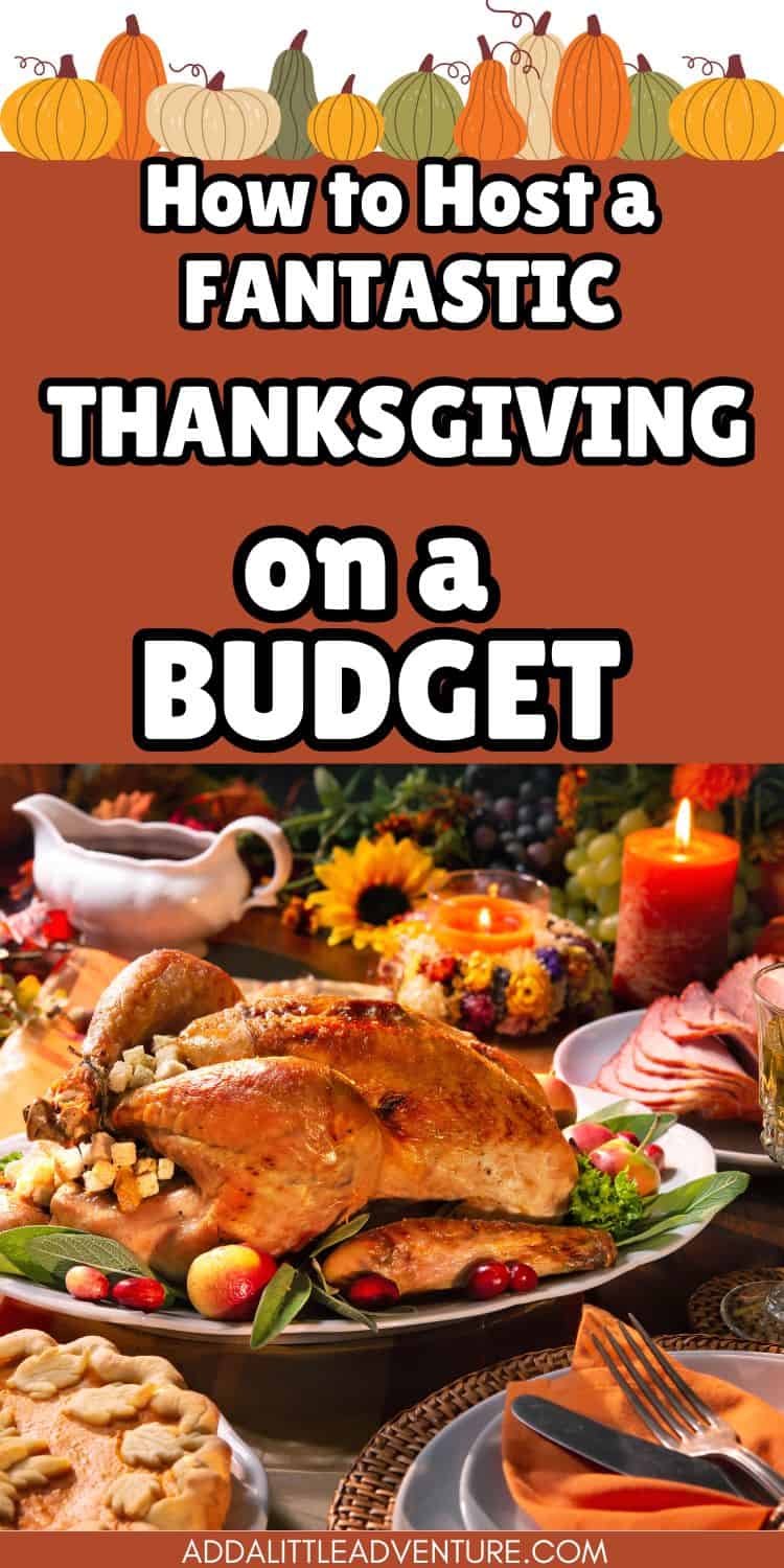 Hosting a Fabulous Thanksgiving on a Budget - Add A Little Adventure